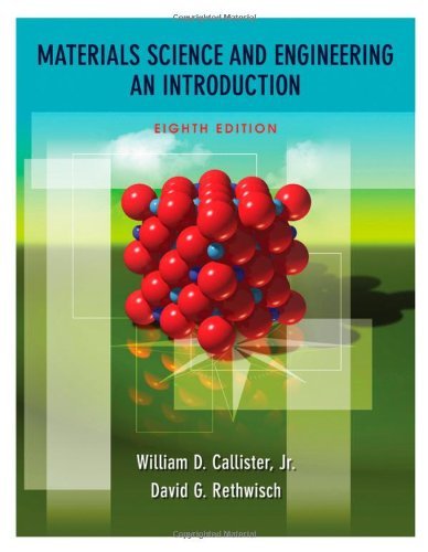 By William D. Callister Jr. Materials Science and Engineering: An Introduction 8e - Click to Buy