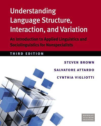 By Steven Brown Understanding Language Structure, Interaction, and Variation, Third Ed.: An Introduction to Applied (Third Edition)