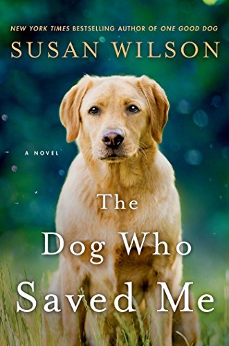 The Dog Who Saved Me: A Novel - Click to Buy