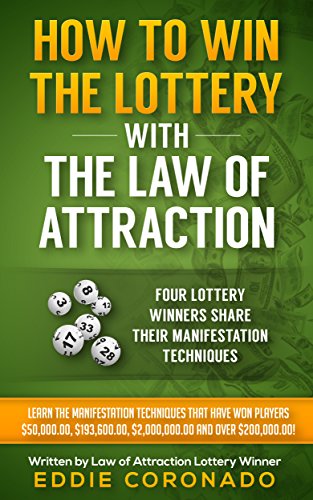 How To Win The Lottery With The Law Of Attraction: Four Lottery Winners Share Their Manifestation Techniques (Manifest Your Millions! Book 2) - Click to Buy