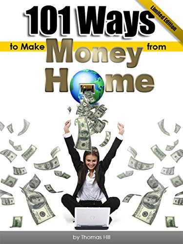 101 Ways to Make Money from Home - Learn how to live better, work less & earn more in no time: Buy it Now! - Click to Buy