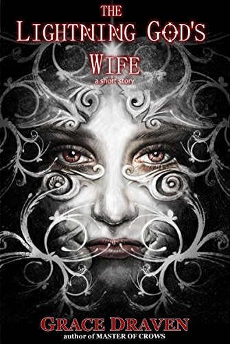 The Lightning God's Wife: a short story (The World of Master of Crows) - Click to Buy