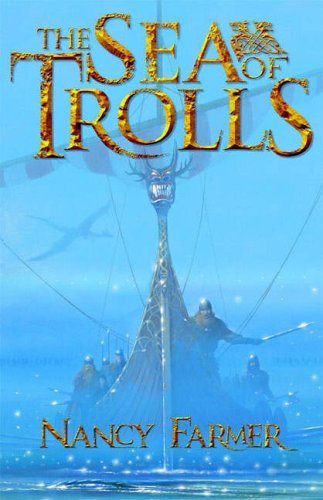 The Sea of Trolls (Sea of Trolls Trilogy) by Farmer, Nancy (2005) Paperback - Click to Buy