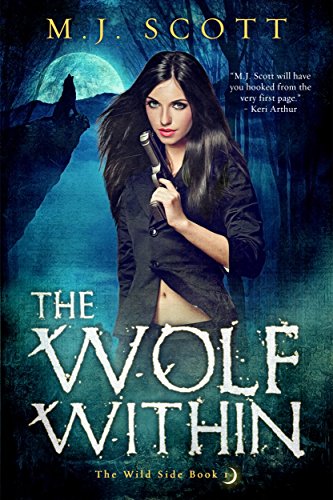 The Wolf Within: A Werewolf Shifter Urban Fantasy Novel (The Wild Side Book 1) - Click to Buy