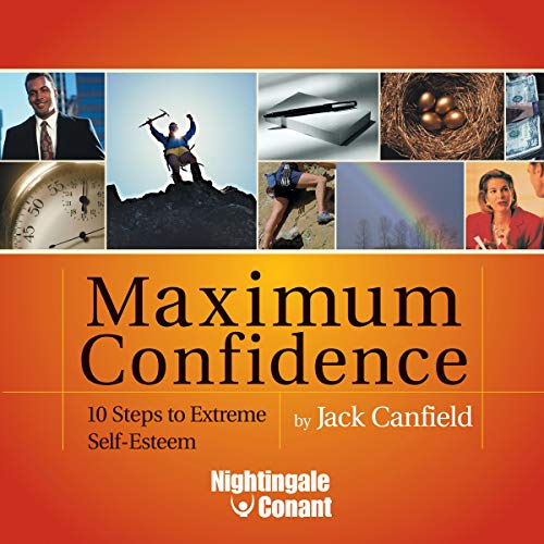 Maximum Confidence: 10 Steps to Extreme Self-Esteem - Click to Buy