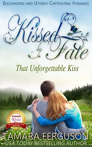 THAT UNFORGETTABLE KISS (Kissed By Fate Book 1) - Click to Buy