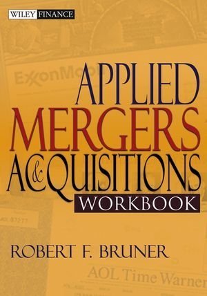 Applied Mergers and Acquisitions Workbook by Robert F. Bruner(2004-03-25) - Click to Buy