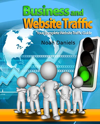 Business and Website Traffic: Your Complete Website Traffic Guide (English Edition) - Click to Buy