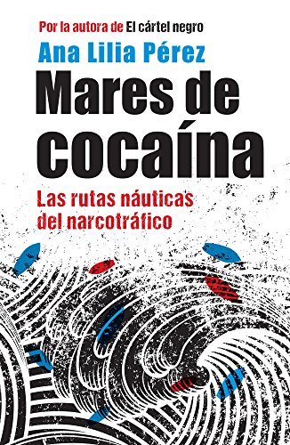 Mares de cocaína: Las rutas náuticas del narcotráfico (Spanish Edition) - Click to Buy