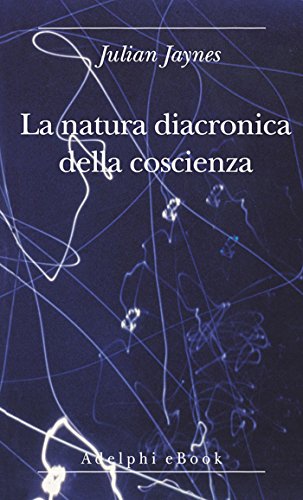 La natura diacronica della coscienza (Biblioteca minima Vol. 62) (Italian Edition)