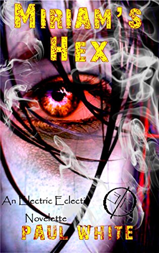 Miriam's Hex: An Electric Eclectic book - Click to Buy