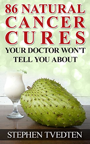 86 Natural Cancer Cures Your Doctor Won’t Tell You About - Click to Buy