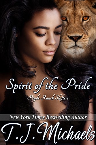 Spirit of the Pride (Pryde Ranch Shifters Book 1) - Click to Buy
