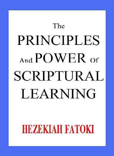THE PRINCIPLES AND POWER OF SCRIPTURAL LEARNING - Click to Buy