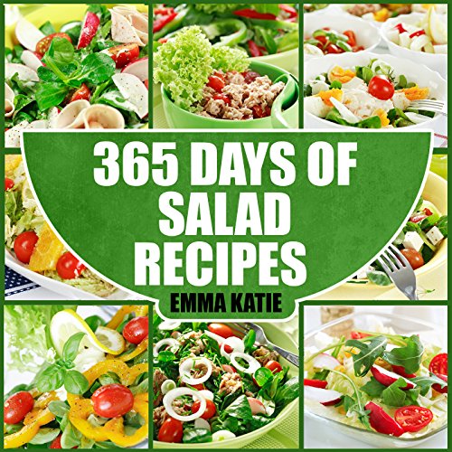 365 Days of Salad Recipes: A Salad Cookbook with Over 365 Salad Recipes & Dressing Salads To Go for Weight Loss and Healthy Lifestyle - Click to Buy
