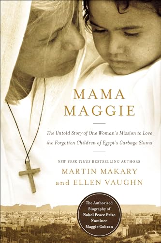 Mama Maggie: The Untold Story of One Woman's Mission to Love the Forgotten Children of Egypt's Garbage Slums (English Edition) - Click to Buy