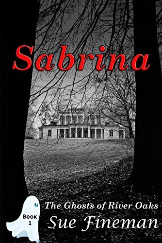 Sabrina (Ghosts of River Oaks Book 1)