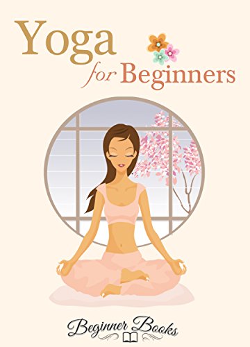 Yoga: Yoga for Beginners: The Ultimate Guide to Jumpstarting a Yoga Habit Now (Yoga - Yoga for Beginners - Yoga Books - Yoga for Weight Loss - Yoga Girl - Yoga eBooks - Yoga Beginners) - Click to Buy