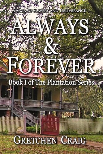 Always & Forever: A Saga of Slavery and Deliverance (The Plantation Series Book 1) - Click to Buy
