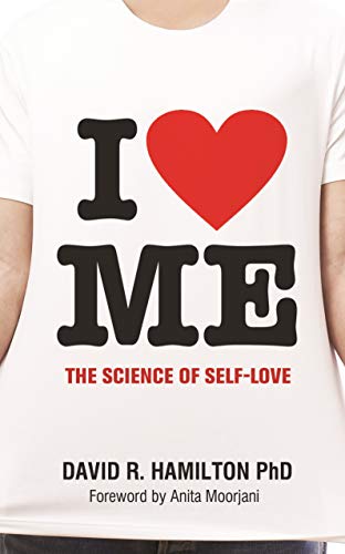 I Heart Me: The Science of Self-Love (English Edition)