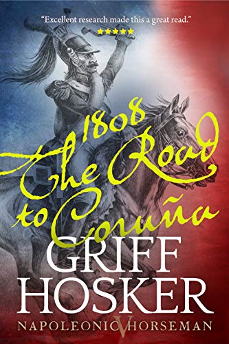 1808: The Road to Corunna (Napoleonic Horseman Book 5) - Click to Buy