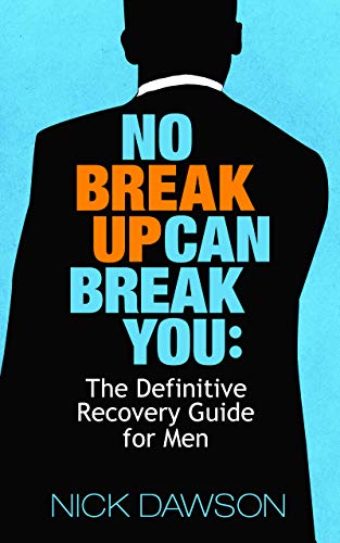 No Breakup Can Break You: The Definitive Recovery Guide for Men - Click to Buy
