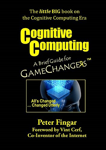 Cognitive Computing: A Brief Guide for Game Changers