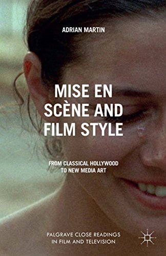 Mise en Scène and Film Style: From Classical Hollywood to New Media Art (Palgrave Close Readings in Film and Television) - Click to Buy