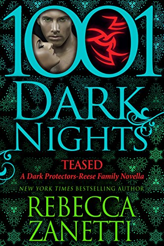 Teased: A Dark Protectors--Reese Family Novella (1001 Dark Nights) - Click to Buy