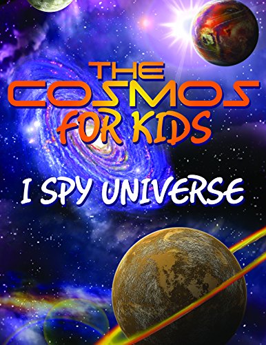 The Cosmos For Kids (I Spy Universe): Solar System and Planets in our Universe (Awesome Kids Educational Books) - Click to Buy