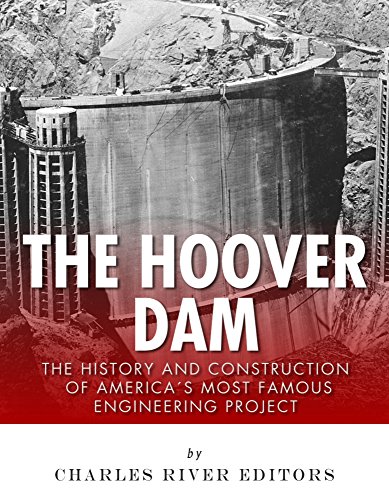 The Hoover Dam: The History and Construction of America’s Most Famous Engineering Project (English Edition) - Click to Buy