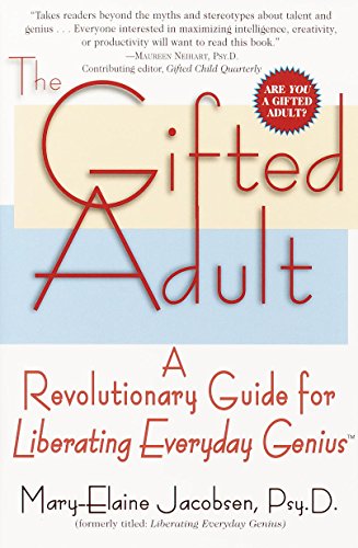 The Gifted Adult: A Revolutionary Guide for Liberating Everyday Genius(tm) - Click to Buy