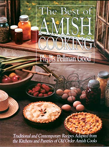 Best of Amish Cooking: Traditional And Contemporary Recipes Adapted From The Kitchens And Pantries Of O (English Edition) - Click to Buy