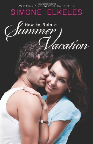 By Simone Elkeles How to Ruin a Summer Vacation [Paperback]