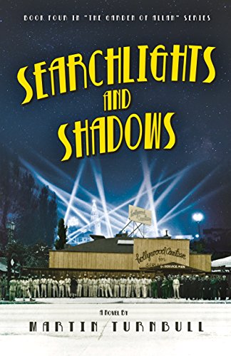 Searchlights and Shadows: A Novel of Golden-Era Hollywood (Hollywood's Garden of Allah Novels Book 4)