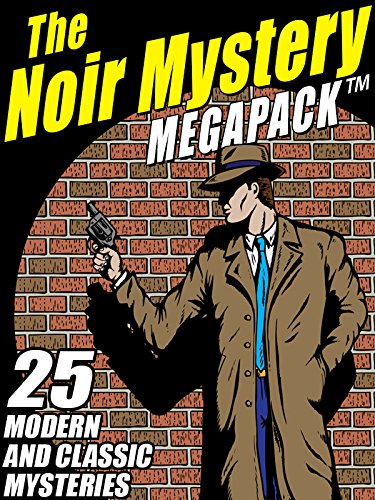 The Noir Mystery MEGAPACK ™: 25 Modern and Classic Mysteries - Click to Buy