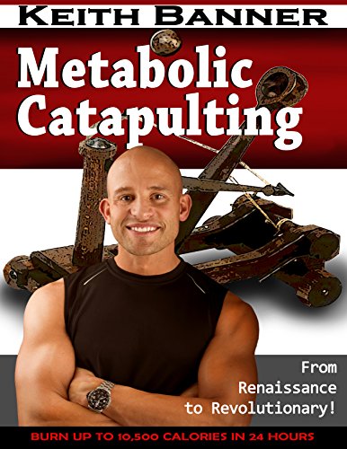 Metabolic Catapulting: Burn up to 10,500 Calories in 24 hours - Click to Buy