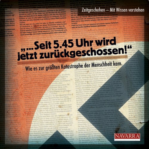 Seit 5.45 Uhr wird jetzt zurückgeschossen. Wie die größte Katastrophe der Menschheit begann - Click to Buy