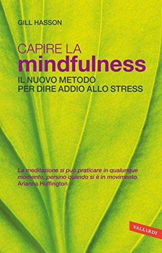 Capire la Mindfulness: Il nuovo metodo per dire addio allo stress (Italian Edition) - Click to Buy