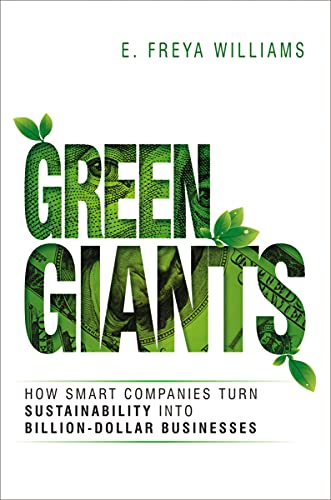 Green Giants: How Smart Companies Turn Sustainability into Billion-Dollar Businesses - Click to Buy