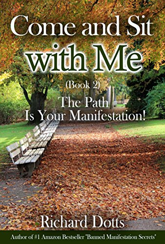 Come and Sit with Me (Book 2): The Path Is Your Manifestation! - Click to Buy