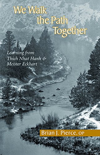 We Walk the Path Together: Learning from Thich Nhat Hanh and Meister Eckhart: Leaning from Thich Nhat Hanh and Meister Eckhart - Click to Buy