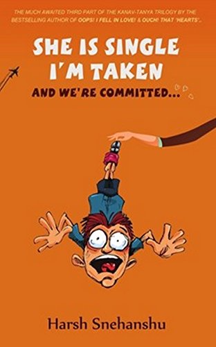 She is Single, I'm Taken: ...And We're Committed! (Kanav-Tanya Book 3) - Click to Buy