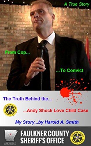 From Cop to Convict: The Truth Behind the Andy Shock Love Child Case