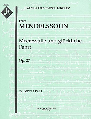 Meeresstille und glückliche Fahrt, Op.27: Trumpet 1, 2 and 3 parts [A2403] - Click to Buy
