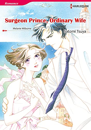 Surgeon Prince, Ordinary Wife: Harlequin comics (The Royal House of Niroli Book 2)