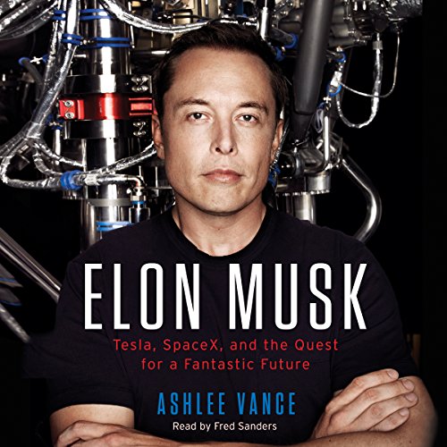 Elon Musk: Tesla, SpaceX, and the Quest for a Fantastic Future - Click to Buy