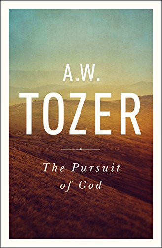 The Pursuit of God: The Human Thirst for the Divine - Click to Buy