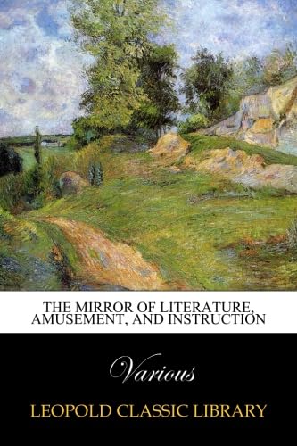The Mirror of Literature, Amusement, and Instruction