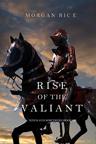 Rise of the Valiant (Kings and Sorcerers—Book #2) - Click to Buy